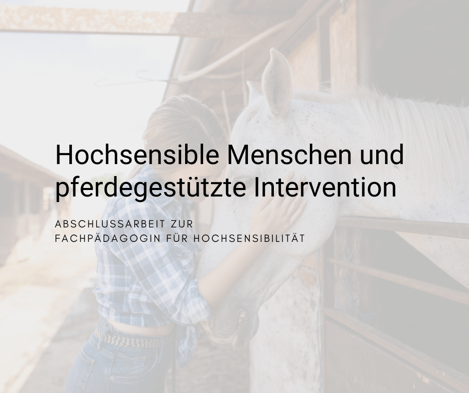 Abschlussarbeit Hochsensible Menschen und pferdegestützte Intervention